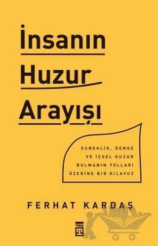İnsanın Huzur Arayışı – Ferhat Kardaş – Timaş Yayınları kitap kapağı