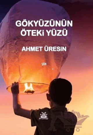 Gökyüzünün Öteki Yüzü – Ahmet Üresin – Artshop Yayıncılık kitap kapağı