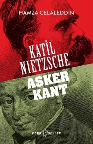 Katil Nietzsche - Asker Kant – Hamza Celaleddin – Edebi Şeyler kitap kapağı