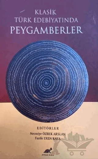 Klasik Türk Edebiyatında Peygamberler – Necmiye Özbek Arslan – Paradigma Akademi Yayınları kitap kapağı