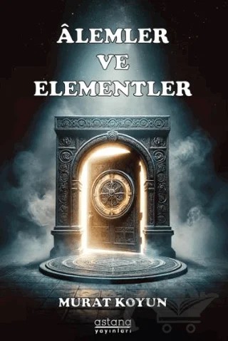 Alemler ve Elementler – Murat Koyun – Astana Yayınları kitap kapağı