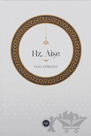 Hz. Aişe – Ülfet Görgülü – Diyanet İşleri Başkanlığı kitap kapağı