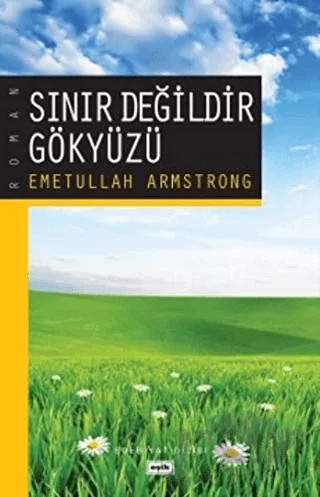 Sınır Değildir Gökyüzü – Emetullah Armstrong – Eşik Yayınları kitap kapağı