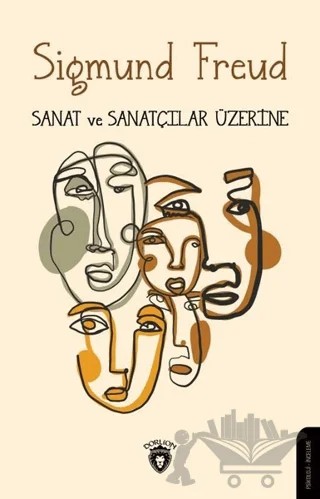 Sanat ve Sanatçılar Üzerine – Sigmund Freud – Dorlion Yayınları kitap kapağı