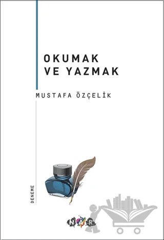 Okumak ve Yazmak – Mustafa Özçelik – Nar Yayınları kitap kapağı