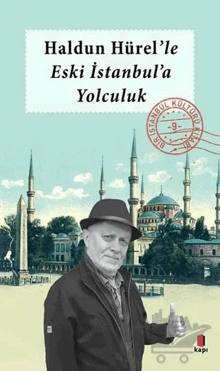 Haldun Hürel'le Eski İstanbul'a Yolculuk – Haldun Hürel – Kapı Yayınları kitap kapağı