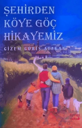 Şehirden Köye Göç Hikayemiz – Gizem Güriş Atakan – Kırmızı Ada Yayınları kitap kapağı