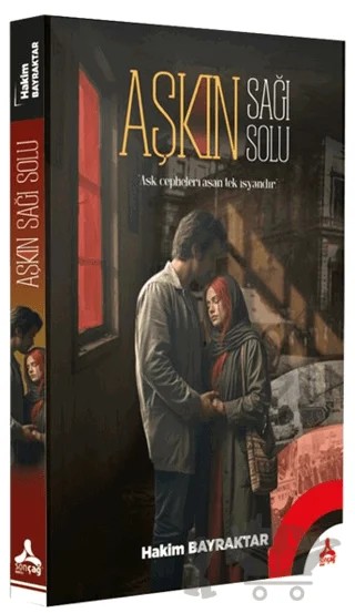 Aşkın Sağı Solu – Hakim Bayraktar – Sonçağ Yayınları kitap kapağı