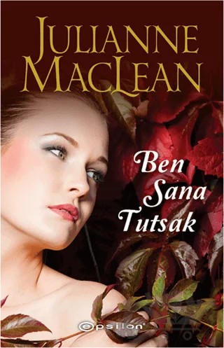 Ben Sana Tutsak – Julianne MacLean – Epsilon Yayınevi kitap kapağı