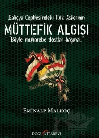 Galiçya Cephesi'ndeki Türk Askerinin Müttefik Algısı – Eminalp Malkoç – Doğu Kitabevi kitap kapağı