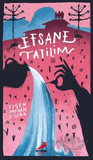 Efsane Tatilim – Figen Yaman Çoşar – Erdem Çocuk kitap kapağı