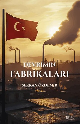 Devrimin Fabrikaları – Serkan Özdemir – Gece Kitaplığı kitap kapağı