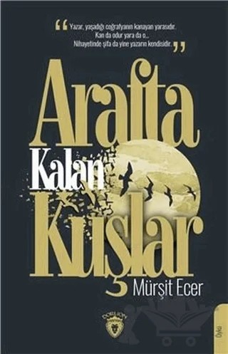 Arafta Kalan Kuşlar – Mürşit Ecer – Dorlion Yayınları kitap kapağı