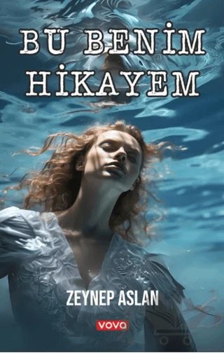 Bu Benim Hikayem – Zeynep Aslan – Vova Yayınları kitap kapağı