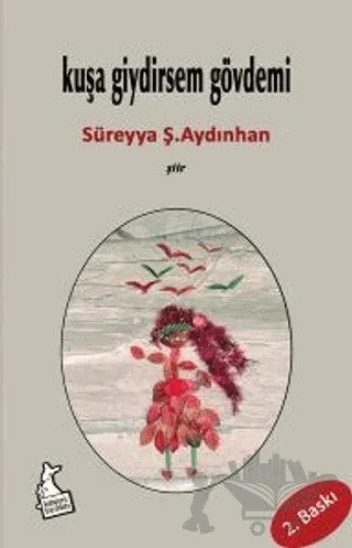 Kuşa Giydirsem Gövdemi – Süreyya Ş. Aydınhan – Kanguru Yayınları kitap kapağı