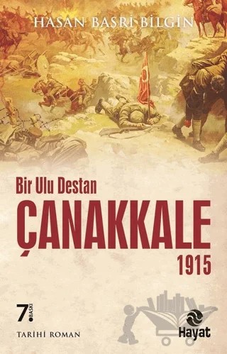 Bir Ulu Destan Çanakkale 1915 – Hasan Basri Bilgin – Hayat Yayınları kitap kapağı