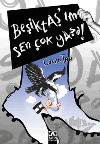 Beşiktaş’ım Sen Çok Yaşa! – Canan Tan – Altın Kitaplar kitap kapağı