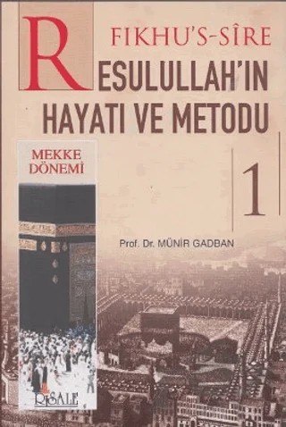 Fıkhu’s-Sire - Resulullah’ın Hayatı ve Metodu (2 Kitap Takım) – Münir Muhammed Ğadban – Risale Yayınları kitap kapağı