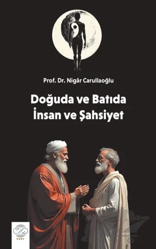 Doğu ve Batıda İnsan ve Şahsiyet – Nigar Carullaoğlu – Post Yayınevi kitap kapağı