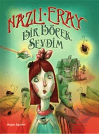 Bir Böcek Sevdim – Nazlı Eray – Doğan Egmont Yayıncılık kitap kapağı