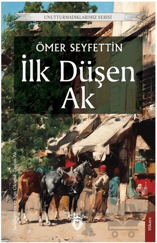 İlk Düşen Ak – Ömer Seyfettin – Dorlion Yayınları kitap kapağı