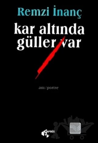 Kar Altında Güller Var – Remzi İnanç – Papirüs Yayınevi kitap kapağı