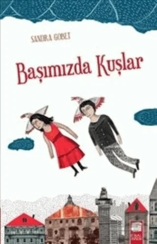 Başımızda Kuşlar – Sandra Gobet – Final Kültür Sanat Yayınları kitap kapağı