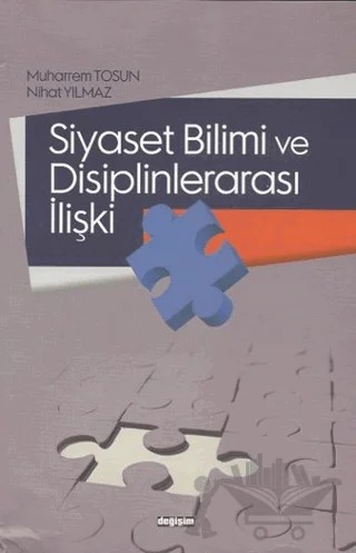 Siyaset Bilimi ve Disiplinlerarası İlişki – Muharrem Tosun, Nihat Yılmaz – Değişim Yayınları kitap kapağı