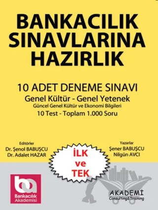 Bankacılık Sınavlarına Hazırlık (10 Adet Deneme Sınavı) - Genel Kültür - Genel Yetenek – Nilgün Avcı, Şener Babuşçu – Akademi Consulting Training kitap kapağı