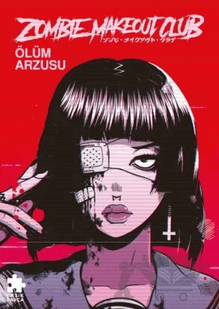 Zombie Makeout Club Birinci Kitap Ölüm Arzusu – Peter Richardson – Eksik Parça Yayınları kitap kapağı
