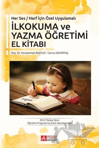 İlk Okuma ve Yazma Öğretimi El Kitabı – Gonca Demirtaş, Muhammet Baştuğ – Pegem Akademi Yayıncılık kitap kapağı