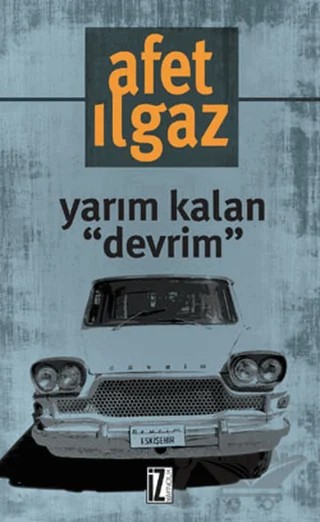 Yarım Kalan "Devrim" – Afet Ilgaz – İz Yayıncılık kitap kapağı