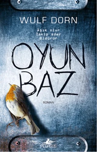 Oyunbaz – Wulf Dorn – Pegasus Yayınları kitap kapağı