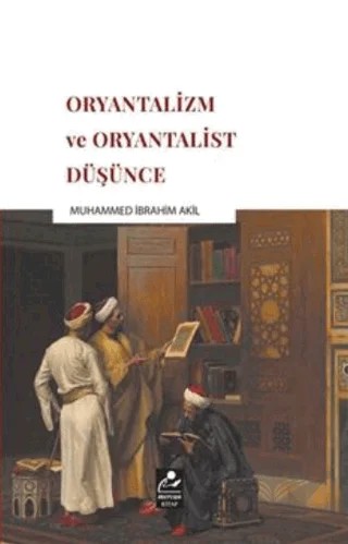 Oryantalizm ve Oryantalist Düşünce – Muhammed İbrahim Akıl – Mercan Kitap kitap kapağı