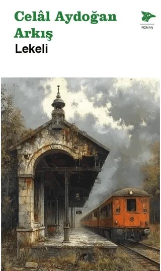 Lekeli – Celal Aydoğan Arkış – Alakarga Sanat Yayınları kitap kapağı