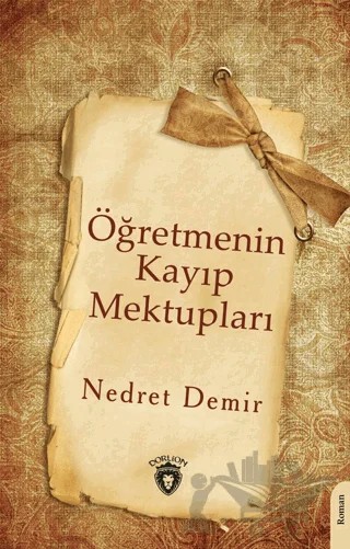 Öğretmenin Kayıp Mektupları – Nedret Demir – Dorlion Yayınları kitap kapağı