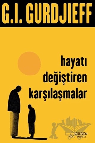 Hayatı Değiştiren Karşılaşmalar – G. I. Gurdjieff – Serüven Yayınevi kitap kapağı