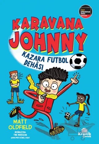 Karavana Johnny: Kazara Futbol Dehası – Matt Oldfield – Kronik Çocuk kitap kapağı