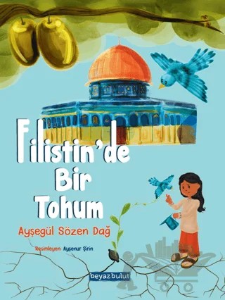 Filistin’de Bir Tohum – Ayşegül Sözen Dağ – Beyaz Bulut Kitap kitap kapağı