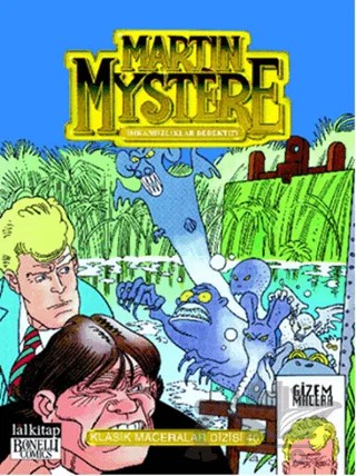 Martin Mystere Klasik Maceralar Dizisi Sayı: 40 – Alfredo Ongaro, Giancarlo Malagutti, Pier Carpi, Vincenzo Beretta – Lal Kitap kitap kapağı