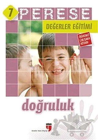 Doğruluk (Öğrenci Çalışma Kitabı) - Perese Değerler Eğitimi 7 – Alpaslan Durmuş, Halil Ekşi, Hatice Işlak, Mustafa Otrar, Neriman Karatekin, Pınar Koç Yıldırım – EDAM kitap kapağı