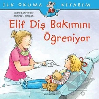 Elif Diş Bakımını Öğreniyor – Liane Schneider – İş Bankası Kültür Yayınları kitap kapağı