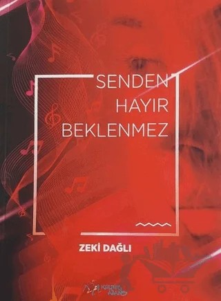 Senden Hayır Beklenmez – Zeki Dağlı – Kültür Ajans Yayınları kitap kapağı