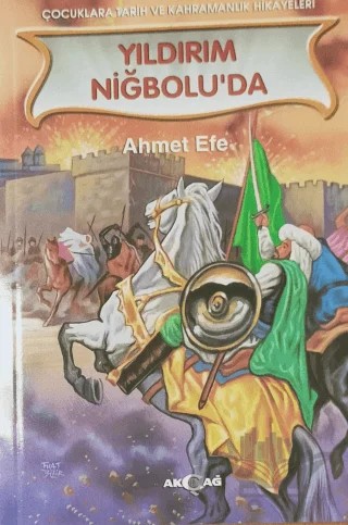Yıldırım Niğbolu'da – Ahmet Efe – Akçağ Yayınları kitap kapağı