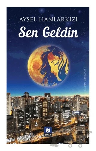 Sen Geldin – Aysel Hanlarkızı – Tedev Yayınları kitap kapağı