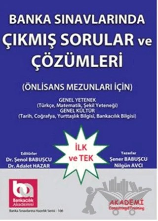 Banka Sınavlarında Çıkmış Sorular ve Çözümleri (Önlisans Mezunları İçin) Genel Yetenek - Genel Kültür – Nilgün Avcı, Şener Babuşçu – Akademi Consulting Training kitap kapağı