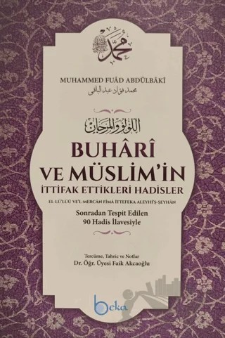 Buhari ve Müslim'in İttifak Ettikleri Hadisler – Kolektif – Beka Yayınları kitap kapağı