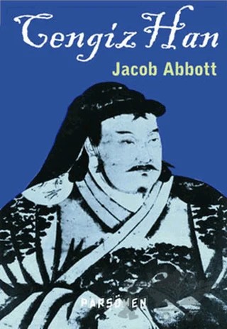 Cengiz Han Bozkırın Efendisi – Jacop Abbott – Parşömen Yayınları kitap kapağı