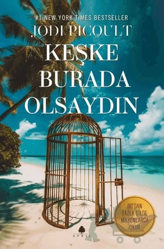 Keşke Burada Olsaydın – Jodi Picoult – April Yayıncılık kitap kapağı