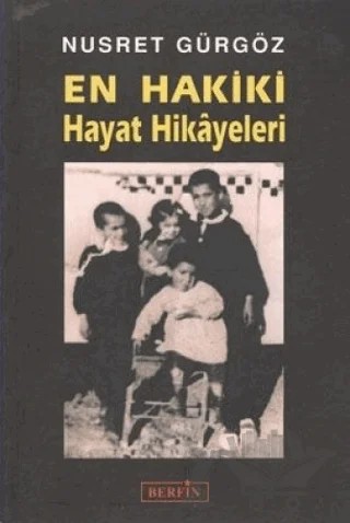 En Hakiki Hayat Hikayeleri – Nusret Gürgöz – Berfin Yayınları kitap kapağı
